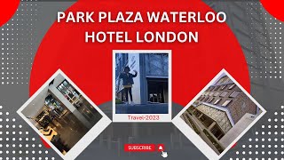 Park Plaza Waterloo Hotel London  Room Tour  Hotel View [upl. by Bensen]