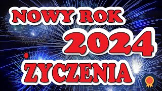 ŻYCZENIA NA NOWY ROK 2024 🎆 Życzenia noworoczne 🎆 Szczęśliwego Nowego Roku [upl. by Shepard]