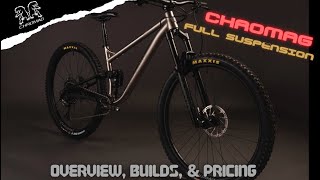 Chromag Steel Full Suspension Mountain Bikes Overview Builds amp Pricing [upl. by Ilke]