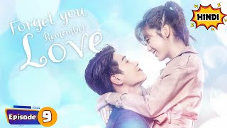 Forget You Remember LoveEpisode 09Chines Drama Explained In Hindi 🐥 Hindi Dubbed [upl. by Steinke760]