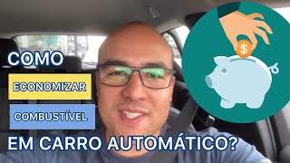 COMO ECONOMIZAR COMBUSTÍVEL EM UM CARRO AUTOMÁTICO [upl. by Cathee215]