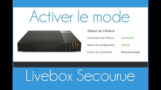 Comment activer et paramétrer le mode quotLivebox Secouruequot sur une Livebox Pro avec Airbox 4G [upl. by Eiramanel]