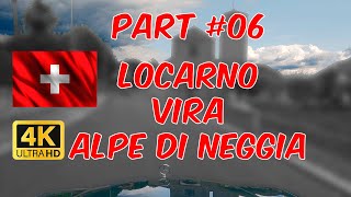 Part 06 Locarno – Vira – Alpe di Neggia in 4K Ultra HD besterstern lagomaggiore travel [upl. by Chud]