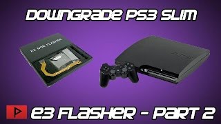 How To Downgrade Slim PS3 from 476 to 355 Firmware Using E3 Flasher Tutorial Part 2 of 4 [upl. by Enelyad]