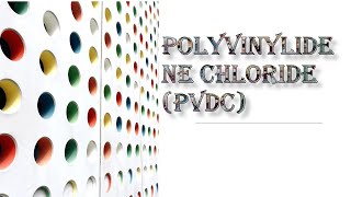 Polyvinylidene Chloride PVDC [upl. by Gnilrets]