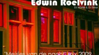 Edwin Roelvink Meisjes van de nacht 2009wmv [upl. by Ennaeerb]