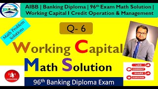 Math Solution4  Working Capital Assessment  97th Banking Diploma Exam  COM Module  Ep114 [upl. by Adnohral636]