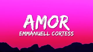 Emmanuell Cortess  Amor LetraLyrics [upl. by Stratton999]