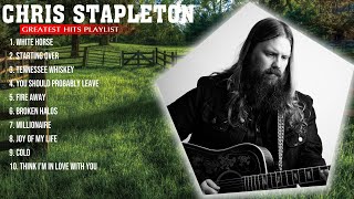 chris stapleton Greatest Hits  Top 10 Best Songs To Listen in 2023 amp 2024 [upl. by Donna]