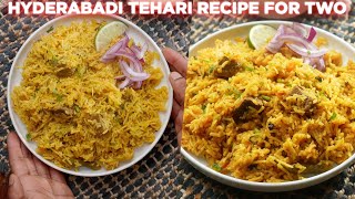 Delicious Hyderabadi Tehari Recipe for Two  OnePot Easy Meal Recipe [upl. by Janetta910]