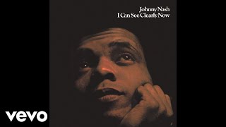 Johnny Nash  I Can See Clearly Now Official Audio [upl. by Arracat832]