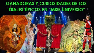 GANADORAS Y CURIOSIDADES DE LOS quotTRAJES TÍPICOSquot EN MISS UNIVERSO [upl. by Eimac308]