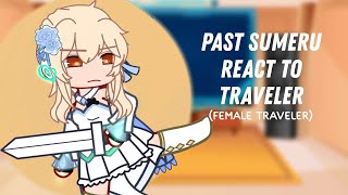 Past Sumeru react to Traveler female mc  Genshin Impact  Gacha club [upl. by Ilrak]