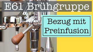 PREINFUSION beim Espresso Bezug mit einer E61 Siebträgermaschine Anleitung und Tipps [upl. by Sjoberg]