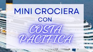 Mini crociera con Costa Pacifica nel Mediterraneo 🛳️🗺️ [upl. by Anaile]