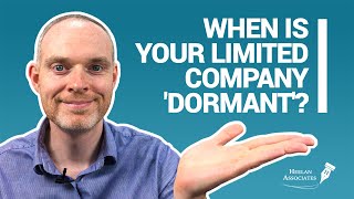 WHEN IS YOUR LIMITED COMPANY DORMANT UK [upl. by Drofxer]