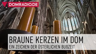 Braune Kerzen im Kölner Dom – Ein Zeichen der österlichen Bußzeit [upl. by Salvatore870]