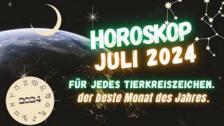 Horoskop für Juli 2024 für jedes Sternzeichen  Magischer Monat positive Welle [upl. by Rider43]