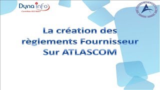 Comment créer un règlement fournisseur sur ATLASCOM Gestion commerciale [upl. by Susejedairam]