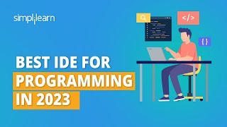 Best IDE for Programming in 2023  Top 8 Programming IDE You Should Know  Simplilearn [upl. by Kennard]