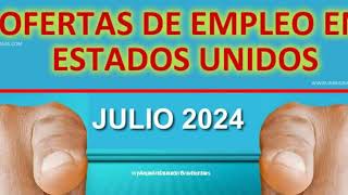 ¡Nuevos empleos en Estados Unidos para Julio 2024 con empresas que patrocinan la visa [upl. by Gobert834]