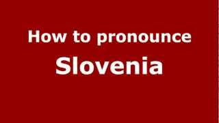 How to Pronounce Slovenia  PronounceNamescom [upl. by Icul]