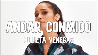 Julieta Venegas  Andar Conmigo Letra Lyrics [upl. by Eibrad]