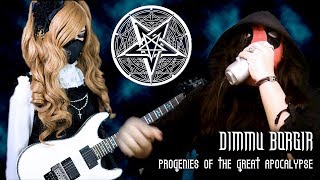 【Dimmu Borgir】  「Progenies of the Great Apocalypse」 VOCAL  GUITAR COVER † BabySaster amp Shreddy [upl. by Rotow47]