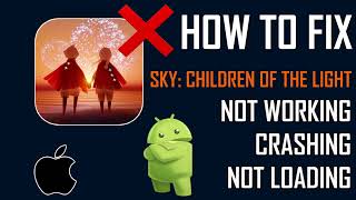 Fix Sky Children of the Light App Not Working Crashing Keep Stopping Or Stuck On Loading Screen [upl. by Ellerud788]