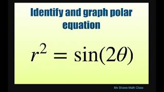 Identify and graph polar equation r2  sin 2 theta Lemniscate Test for Symmetry [upl. by Debi659]