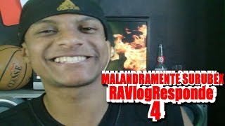 MALANDRAMENTE SURUBEX  RAVlogResponde 4 [upl. by Sollars]