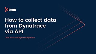 How to collect data from Dynatrace by using BMC Helix Intelligent Integrations APIs Part 1 [upl. by Llerreg]