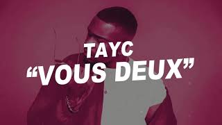 Tayc  Vous Deux [upl. by Gausman]