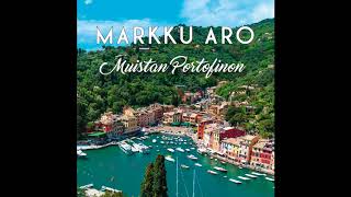 Markku Aro  Muistan Portofinon [upl. by Mikiso]