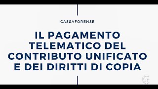 Il Pagamento telematico del contributo unificato e dei diritti di copia [upl. by Esyla417]