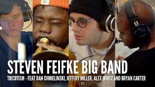 Steven Feifke Big Band  Tricotism feat Dan Chmielinski Jeffery Miller Alex Wintz Bryan Carter [upl. by Aphra]