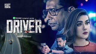 Driver Episode 1  Bioscope Original  Full Episode  Bangla Natok  Mosharraf Karim  Mahiya Mahi [upl. by Oznole]