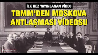 TBMMden Moskova Antlaşması videosu [upl. by Michi]