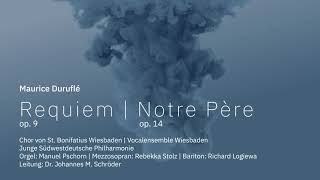 Duruflé Requiem op 9 große Fassung  Notre Père op 14 [upl. by Mcafee]