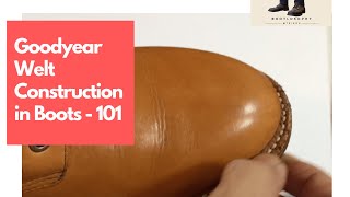 Goodyear Welted Boot Construction 101 [upl. by Nahgam463]