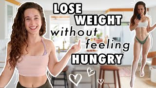 Lose Weight WITHOUT Feeling Hungry  My TOP TIPS to FIGHT HUNGER in a CALORIE DEFICIT [upl. by Terrill]