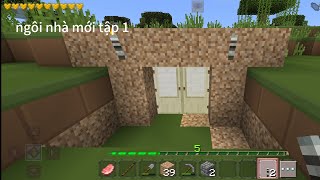 ngôi nhà mới  tập 1  sinh tồn trong Minecraft [upl. by Merrily]