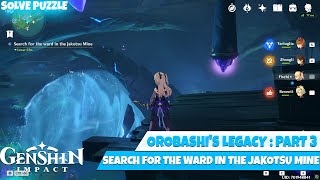 Orobashis legacy Part 3 Puzzle Genshin Impact Search for the ward in the Jakotsu Mine Quest [upl. by Akinirt687]