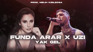 Funda Arar X UZİ  Yak Gel  Prod Melih Kızılboğa   Yak gel bildiğin ne varsa sat gel [upl. by Deery440]