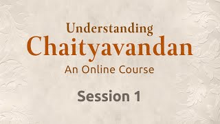 Understanding Chaityavandan  Online Course  English  Session 17 [upl. by Meldoh]