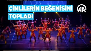 Anadolu Ateşi Çinlilerin Beğenisini Topladı [upl. by Hagar]