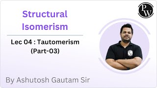 Structural Isomerism 04  Tautomerism Part03 [upl. by Arhaz]