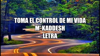 TOMA EL CONTROL DE MI VIDA  M Kaddesh  LetraLyrics 🎵 No quiero ser el mismo letra M Kaddesh [upl. by Adikam286]