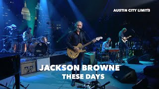 Jackson Browne – These Days Austin City Limits [upl. by Annaek448]