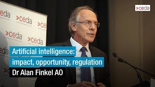 Artificial intelligence impact opportunity regulation  Dr Alan Finkel AO [upl. by Fabrin]